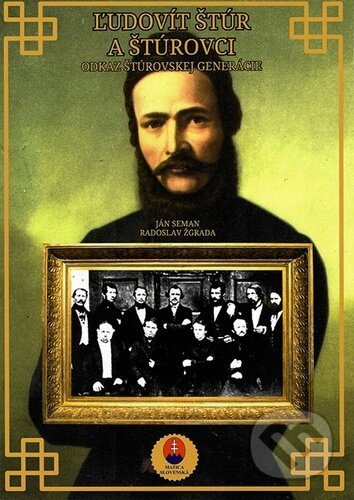 Ľudovít Štúr a štúrovci (Odkaz Štúrovskej generácie) - kniha z kategorie Historie