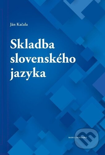 Skladba slovenského jazyka - Ján Kačala - kniha z kategorie Jazyková antropologie