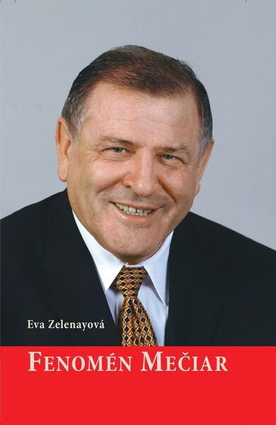 Fenomén Mečiar - Eva Zelenayová - kniha z kategorie Politologie a politika