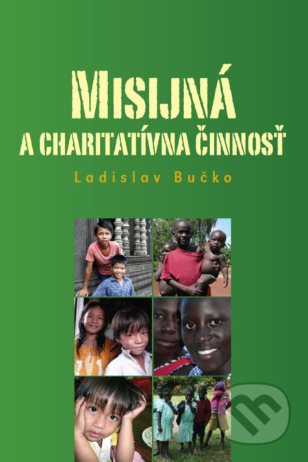 Misijná a charitatívna činnosť - Ladislav Bučko - kniha z kategorie Sociologie