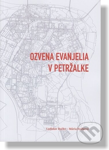 Ozvena evanjelia v Petržalke - Ladislav Bučko, Mária Bučková - kniha z kategorie Křesťanství