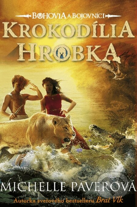 Bohovia a bojovníci 4: Krokodília hrobka - Michelle Paver - kniha z kategorie Beletrie pro děti