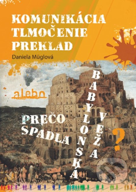 Komunikácia, tlmočenie, preklad (alebo Prečo spadla Babylonská veža?) - kniha z kategorie Etiketa