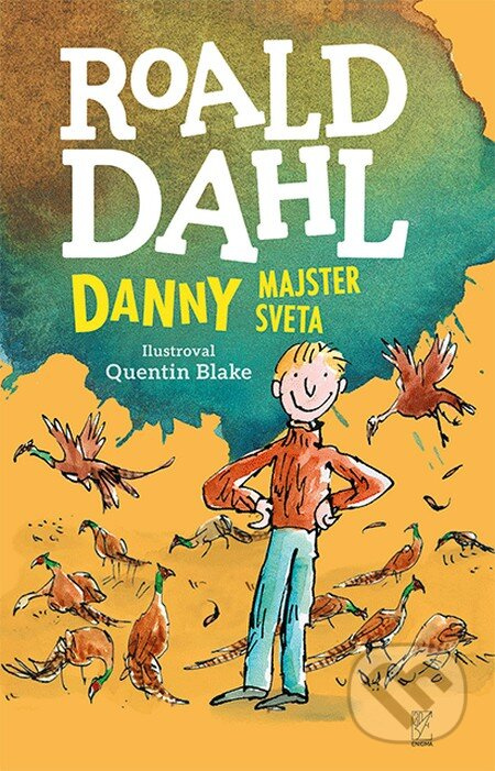 Danny - majster sveta - Quentin Blake (ilustrátor), Roald Dahl - kniha z kategorie Beletrie pro děti