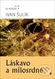 Láskavo a milosrdne - Ivan Šulík - kniha z kategorie Duchovní život