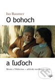 O bohoch a ľuďoch (Mnísi z Tibhirine - alžírski svedkovia viery) - kniha z kategorie Historie křesťanství