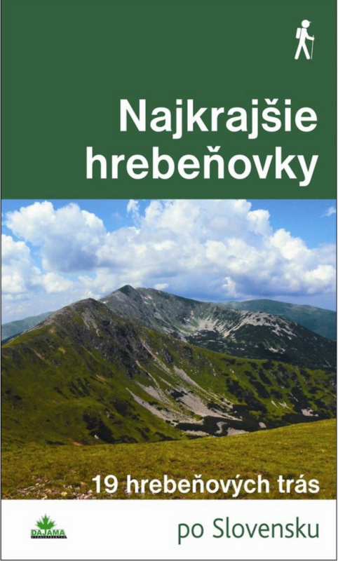Najkrajšie hrebeňovky (19 hrebeňových trás) - Daniel Kollár, Karol Mizla, Tomáš Trstenský - kniha z kategorie Mapy a cestování