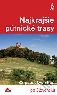Najkrajšie pútnické trasy (33 pútnických trás) - František Turanský, Daniel Kollár, Karol Mizla - kniha z kategorie Mapy a cestování