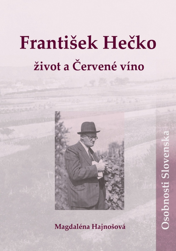 František Hečko: život a Červené víno - Magdaléna Hajnošová - kniha z kategorie Životopisy