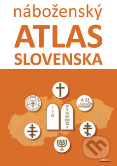 Náboženský atlas Slovenska - Juraj Majo, Dagmar Kusendová - kniha z kategorie Mapy a cestování