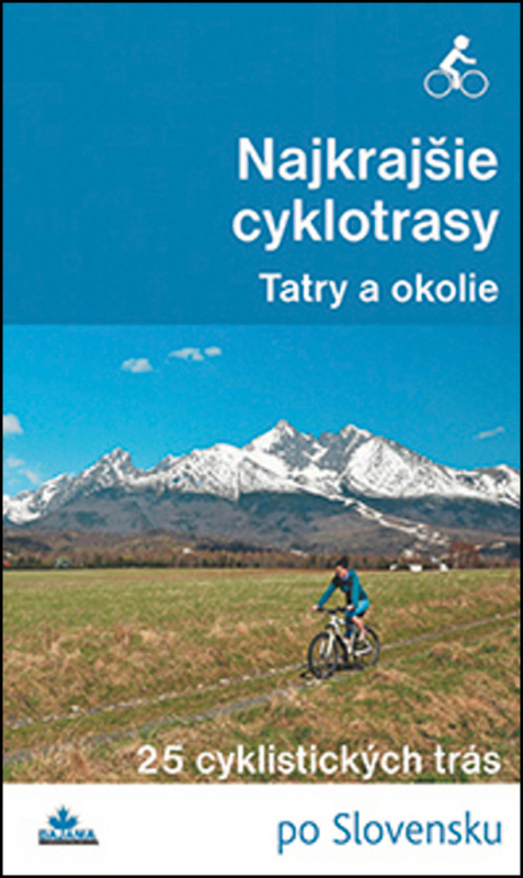 Najkrajšie cyklotrasy – Tatry a okolie (25 cyklistických trás) - kniha z kategorie Individuální sporty
