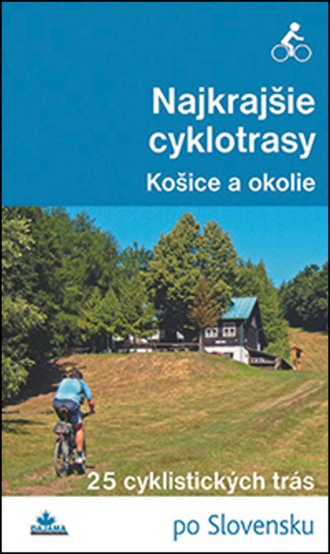 Najkrajšie cyklotrasy – Košice a okolie - Karol Mizla - kniha z kategorie Individuální sporty