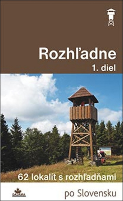Rozhľadne (1. diel) (65 lokalít s rozhľadňami) - Ladislav Khandl - kniha z kategorie Mapy a cestování