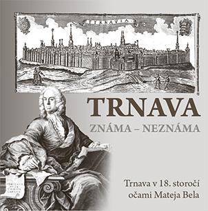 Trnava známa neznáma (Trnava v 18. storočí očami Mateja Bela) - kniha z kategorie Historie