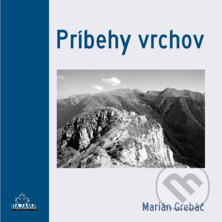 Príbehy vrchov - Marián Grebáč - kniha z kategorie Cestopisy