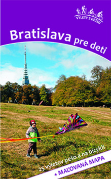 Bratislava pre deti (25 výletov pešo a na bicykli + maľovaná mapa) - kniha z kategorie Mapy a cestování