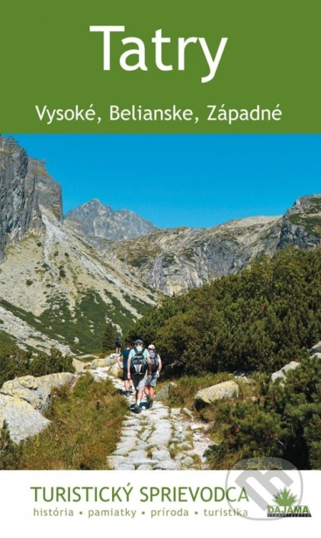 Tatry: Vysoké, Belianske, Západné (Turistický sprievodca - história, pamiatky, príroda, turistika) - kniha z kategorie Mapy a cestování