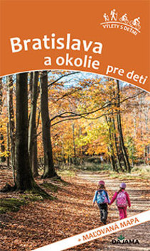 Bratislava a okolie pre deti - Daniel Kollár, Viera Poláková - kniha z kategorie Naučné knihy