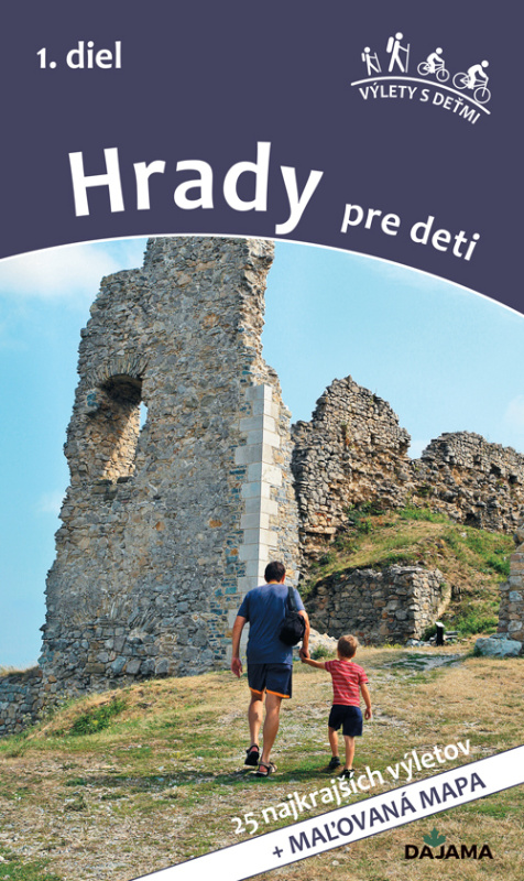 Hrady pre deti (25 najkrajších výletov) - Daniel Kollár, Viera Poláková - kniha z kategorie Mapy a cestování