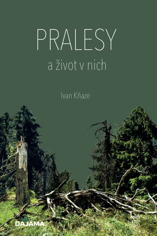 Pralesy a život v nich - Ivan Kňaze - kniha z kategorie Biologie