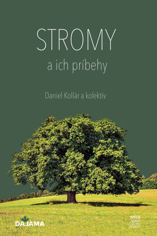 Stromy a ich príbehy - Daniel Kollár - kniha z kategorie Přírodní vědy a technika