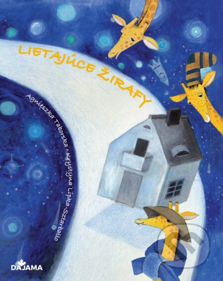 Lietajúce žirafy - Agnieszka Taborska, Krystyna Lipka-Sztarbałło (ilustrátor) - kniha z kategorie Pohádky
