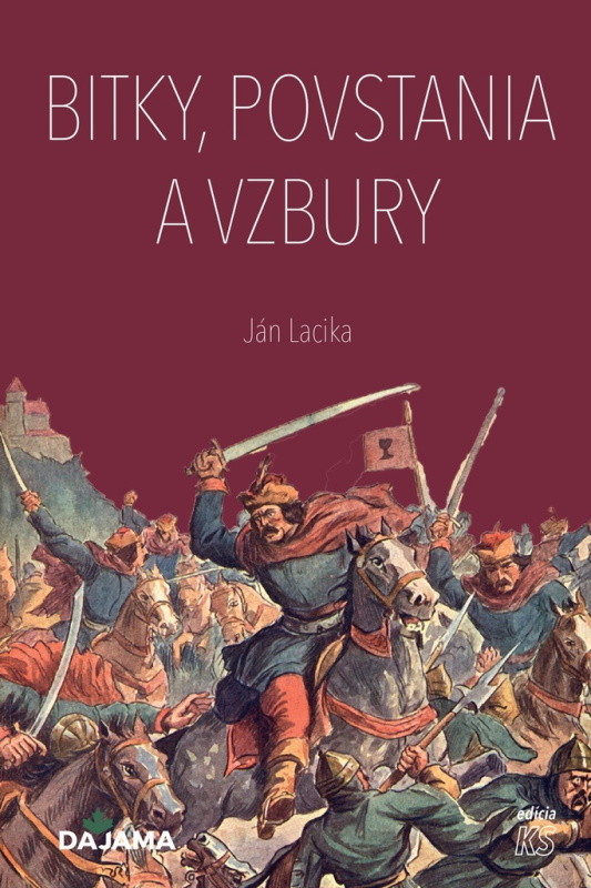 Bitky, povstania a vzbury - Ján Lacika - kniha z kategorie Historie