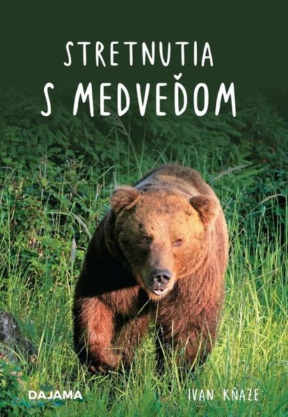 Stretnutia s medveďom - Ivan Kňaze - kniha z kategorie Beletrie