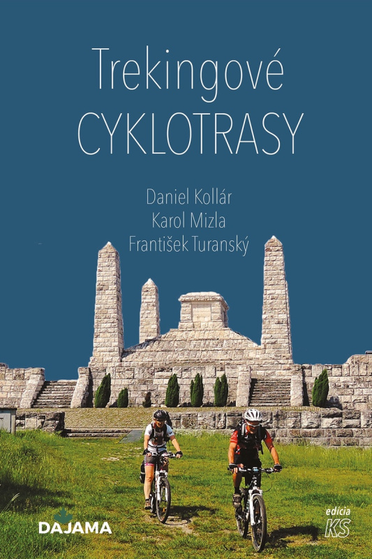 Trekingové cyklotrasy - Daniel Kollár, František Turanský, Karol Mizla - kniha z kategorie Průvodci Evropou