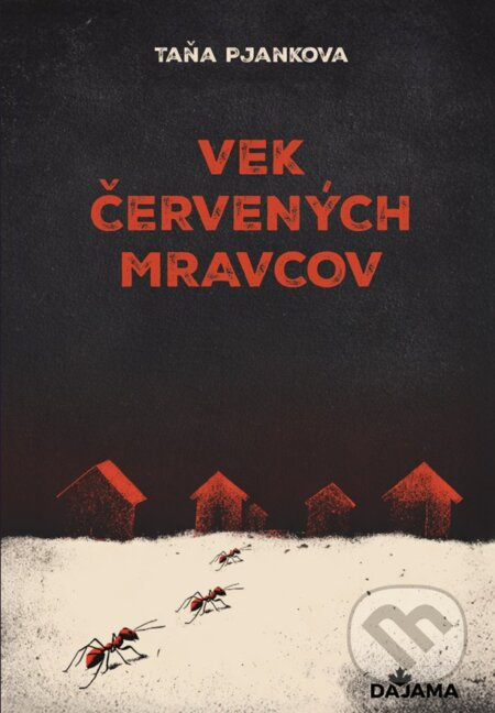 Vek červených mravcov - Taňa Pjankova - kniha z kategorie Společenská beletrie