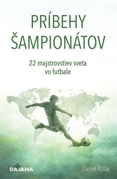 Príbehy šampionátov (22 majstrovstiev sveta vo futbale) - kniha z kategorie Historie