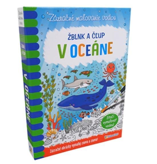 Žblnk a čľup - V oceáne (zázračné maľovanie vodou) - kniha z kategorie Naučné knihy