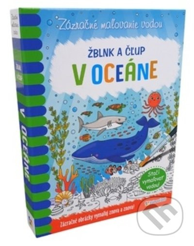 Žblnk a čľup - V oceáne (zázračné maľovanie vodou) - kniha z kategorie Naučné knihy