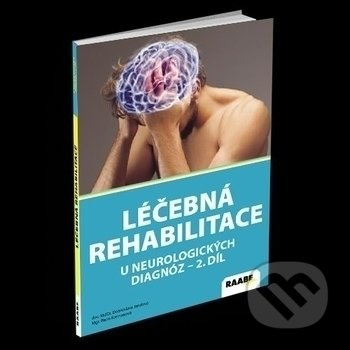 Léčebná rehabilitace u neurologických diagnóz II. díl - kniha z kategorie Neurologie