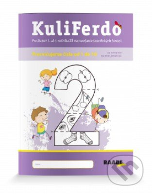 Kuliferdo – precvičujeme čísla od 1 do 10 (pre žiakov 1. až 4. ročníka ZŠ na rozvíjanie špecifických funkcií so zameraním na matematiku) - kniha z…