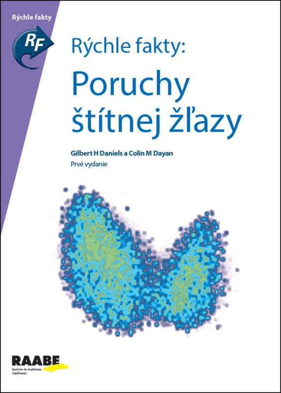 Poruchy štítnej žľazy (Rýchle fakty) - Gilbert H. Daniels, Colin M. Dayan - kniha z kategorie Endokrinologie