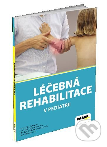 Léčebná rehabilitace v pediatrii - Olga Dyrhonová, Miloš Máček, Libuše Smolíková, Blanka Vlčková - kniha z kategorie Fyzioterapie