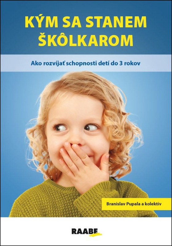 Kým sa stanem škôlkarom (Ako rozvíjať schopnosti detí do 3 rokov) - kniha z kategorie Předškolní pedagogika