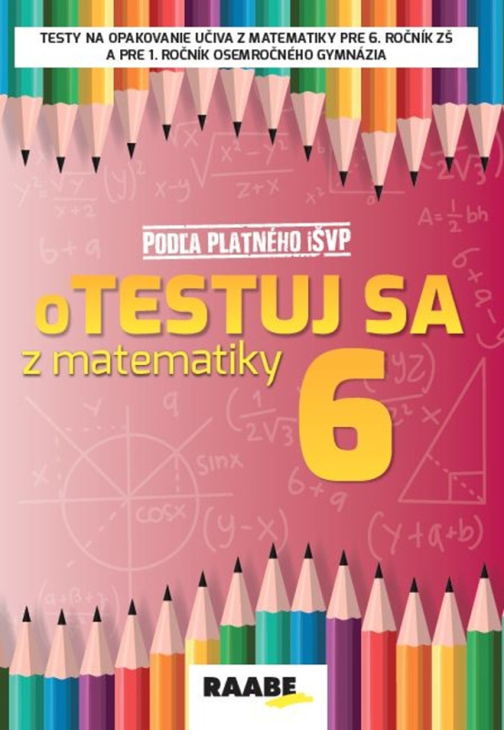 oTestuj sa z matematiky 6 - Silvia Bodláková - kniha z kategorie 2. stupeň
