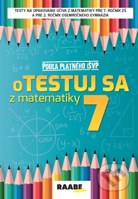 oTestuj sa z matematiky 7. ročník - Silvia Bodláková - kniha z kategorie 2. stupeň