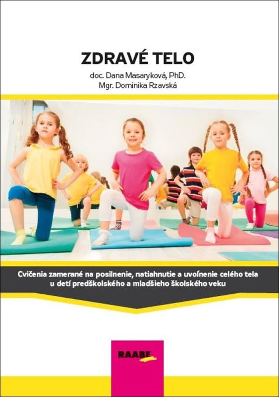 Zdravé telo   - Dana Masaryková, Dominika Rzavská - kniha z kategorie Pedagogika