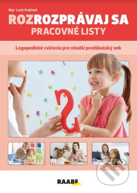 Rozrozprávaj sa (Pracovné listy s logopedickými cvičeniami pre mladší predškolský vek) - kniha z kategorie Předškolní pedagogika