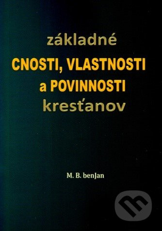 Základné cnosti, vlastnosti a povinnosti kresťanov - kniha z kategorie Duchovní život