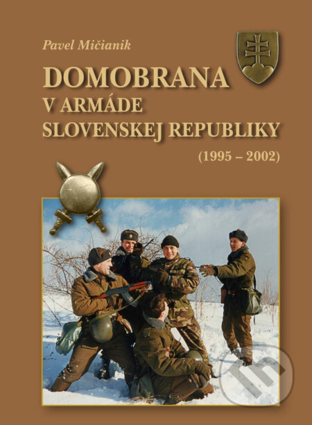 Domobrana v armáde Slovenskej republiky 1995 - 2002 - kniha z kategorie Historie