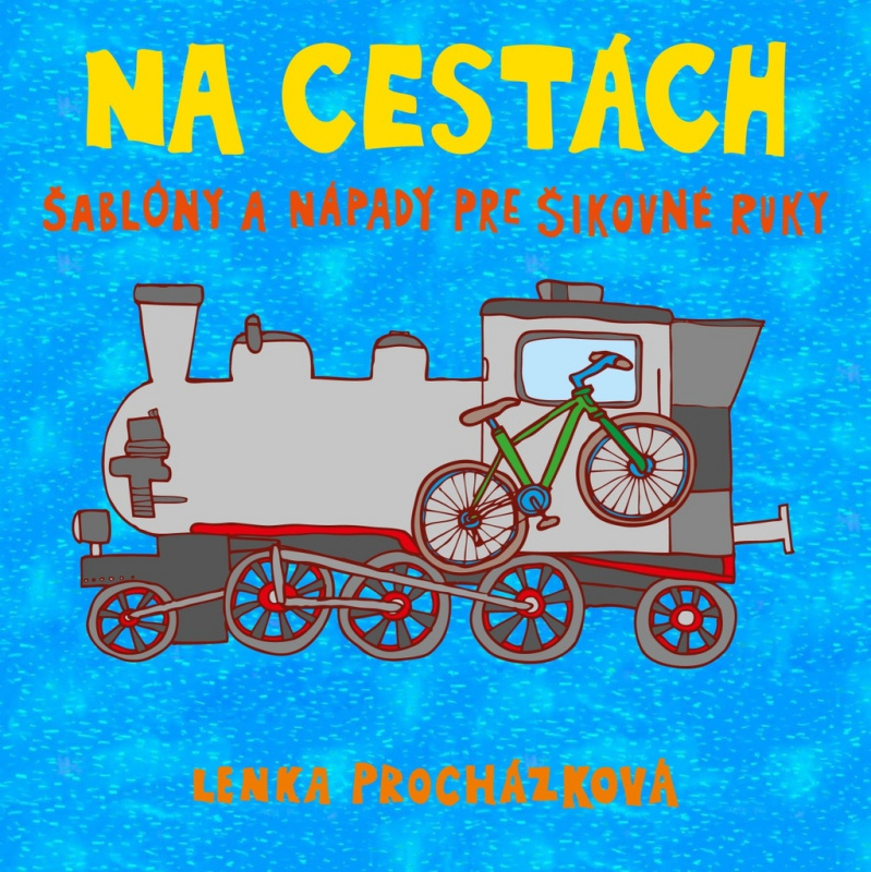 Na cestách (Šablóny a nápady pre šikovné ruky) - Lenka Procházková - kniha z kategorie Pro děti