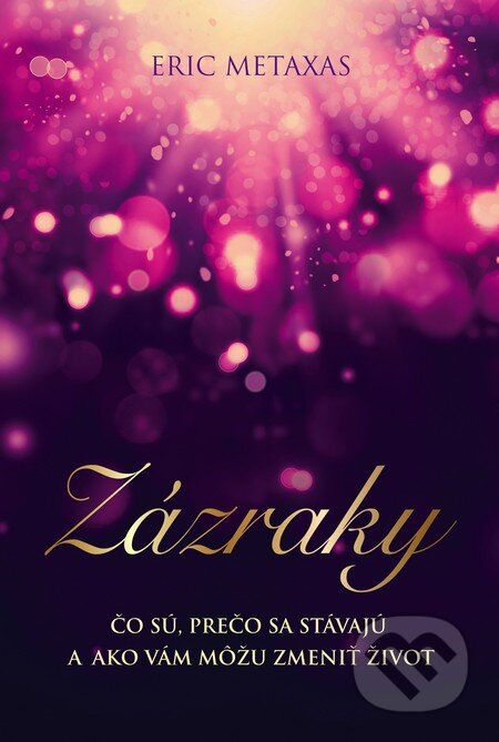 Zázraky (Čo sú, prečo sa stávajú a ako vám môžu zmeniť život) - kniha z kategorie Beletrie