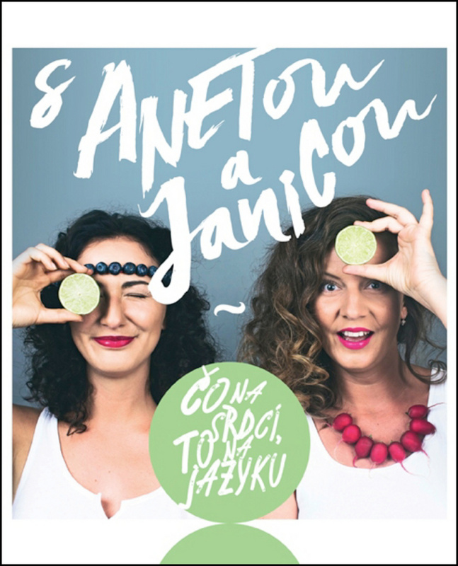 S Anetou a Janicou (Čo na srdci, to na jazyku) - Aneta Orosi, Janica Lacová - kniha z kategorie Kuchařky