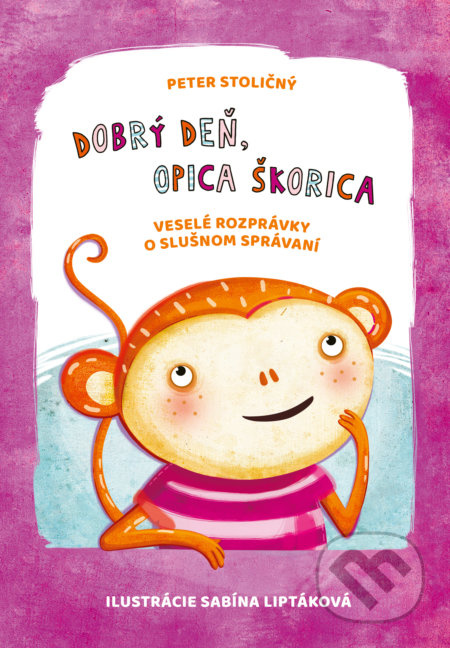 Dobrý deň, opica Škorica (Veselé rozprávky o slušnom správaní) - kniha z kategorie Pohádky