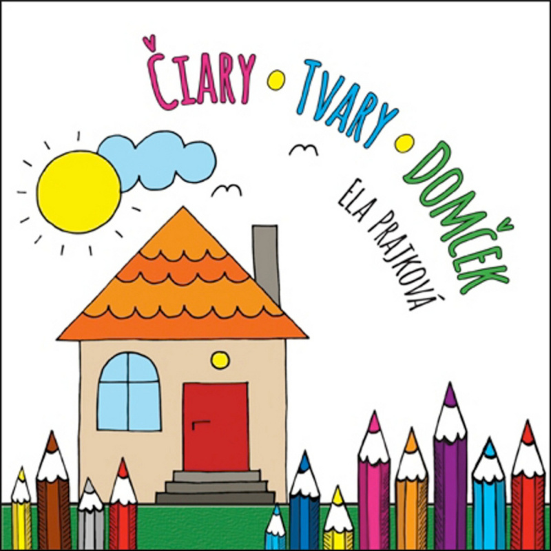Čiary-Tvary-Domček - Ela Prajková - kniha z kategorie Pro děti