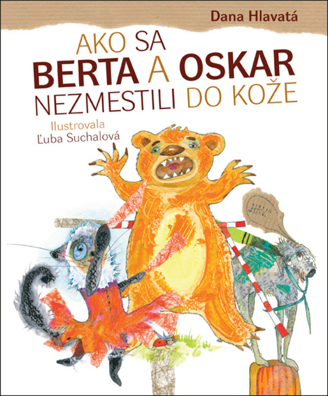 Ako sa Berta a Oskar nezmestili do kože - Dana Hlavatá, Ľuba Suchalová (ilustrátor) - kniha z kategorie Naučné knihy